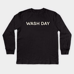 Wash Day On This Day Perfect Day Kids Long Sleeve T-Shirt